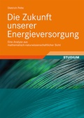 Cover: Die Zukunft unserer Energieversorgung - Vieweg+Teubner Verlag
