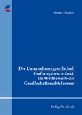Cover: Die Unternehmergesellschaft (haftungsbeschr&auml;nkt) im Wettbewerb der Gesellschaftsrechtsformen - Kovac, Dr. Verlag