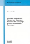 Cover: Modulare Modellierung, Planung und Steuerung hierarchischer Fertigungssysteme auf Basis von Petrinetzen - Shaker