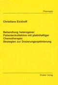 Cover: Behandlung heterogener Patientenkollektive mit platinhaltiger Chemotherapie: Strategien zur Dosierungsoptimierung - Shaker