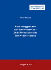 Abbildung von: Rechtsweggarantie und Insolvenzrecht - Zum Rechtsschutz im Insolvenzverfahren - Kovac, Dr. Verlag