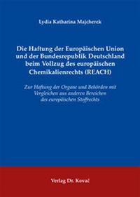 Bild: Die Haftung der Europäischen Union und der Bundesrepublik Deutschland beim Vollzug des europäischen Chemikalienrechts (REACH) - Kovac, Dr. Verlag