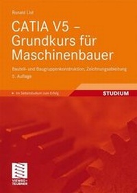 Abbildung von: CATIA V5 - Grundkurs für Maschinenbauer - Vieweg+Teubner Verlag