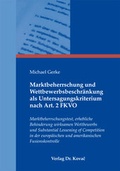 Cover: Marktbeherrschung und Wettbewerbsbeschr&auml;nkung als Untersagungskriterium nach Art. 2 FKVO - Kovac, Dr. Verlag