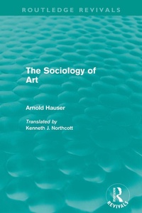 Enlarge image Cover: The Sociology of Art (Routledge Revivals) - Routledge