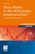 Cover: Wozu Mathe in den Wirtschaftswissenschaften? - Vieweg+Teubner Verlag