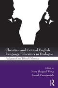 Cover: Christian and Critical English Language Educators in Dialogue - Routledge