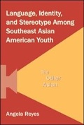 Cover: Language, Identity, and Stereotype Among Southeast Asian American Youth - Routledge