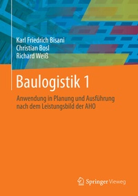 Abbildung von: Baulogistik 1 - Springer Vieweg