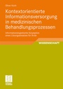 Bild: Kontextorientierte Informationsversorgung in medizinischen Behandlungsprozessen - Vieweg+Teubner Verlag