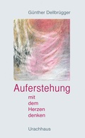 Cover: Auferstehung - Mit dem Herzen denken - Urachhaus