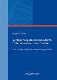 Abbildung von: Veränderung des Risikos durch Unternehmensdiversifikation - Kovac, Dr. Verlag