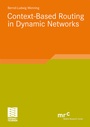 Cover: Context-Based Routing in Dynamic Networks - Vieweg+Teubner Verlag