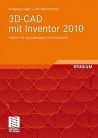 Abbildung von: 3D-CAD mit Inventor 2010 - Vieweg+Teubner Verlag
