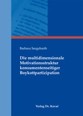 Cover: Die multidimensionale Motivationsstruktur konsumentenseitiger Boykottpartizipation - Kovac, Dr. Verlag