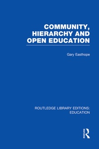 Enlarge image Cover: Community, Hierarchy and Open Education (RLE Edu L) - Routledge