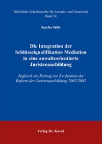 Abbildung von: Die Integration der Schlüsselqualifikation Mediation in eine anwaltsorientierte Juristenausbildung - Kovac, Dr. Verlag
