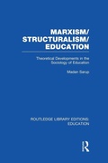 Cover: Marxism/Structuralism/Education (RLE Edu L) - Routledge