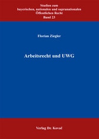 Abbildung von: Arbeitsrecht und UWG - Kovac, Dr. Verlag