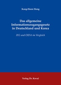 Abbildung von: Das allgemeine Informationszugangsgesetz in Deutschland und Korea - Kovac, Dr. Verlag