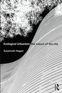 Bild: Ecological Urbanism: The Nature of the City - Routledge