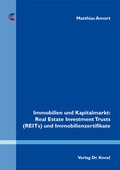 Cover: Immobilien und Kapitalmarkt: Real Estate Investment Trusts (REITs) und Immobilienzertifikate - Kovac, Dr. Verlag