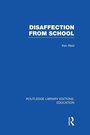 Cover: Disaffection From School (RLE Edu M) - Routledge
