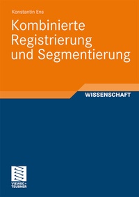 Abbildung von: Kombinierte Registrierung und Segmentierung - Vieweg+Teubner Verlag