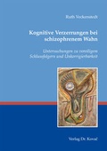 Cover: Kognitive Verzerrungen bei schizophrenem Wahn - Kovac, Dr. Verlag