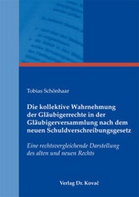 Abbildung von: Die kollektive Wahrnehmung der Gläubigerrechte in der Gläubigerversammlung nach dem neuen Schuldverschreibungsgesetz - Kovac, Dr. Verlag