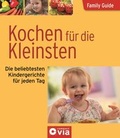 Cover: Kochen f&uuml;r die Kleinsten - Die beliebtesten Kindergerichte f&uuml;r jeden Tag - Circon Verlag GmbH