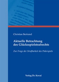 Abbildung von: Aktuelle Betrachtung des Glücksspielstrafrechts - Kovac, Dr. Verlag