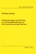 Cover: Untersuchungen zum Einfluss von Fichtenaltbest&auml;nden auf die Entwicklung junger Buchen - Shaker