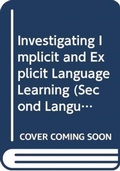 Cover: Investigating Implicit and Explicit Language Learning - Routledge