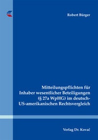 Abbildung von: Mitteilungspflichten für Inhaber wesentlicher Beteiligungen (§ 27a WpHG) im deutsch-US-amerikanischen Rechtsvergleich - Kovac, Dr. Verlag