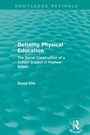 Cover: Defining Physical Education (Routledge Revivals) - Routledge