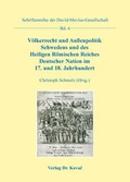 Cover: V&ouml;lkerrecht und Au&szlig;enpolitik Schwedens und des Heiligen R&ouml;mischen Reiches Deutscher Nation im 17. und 18. Jahrhundert - Kovac, Dr. Verlag