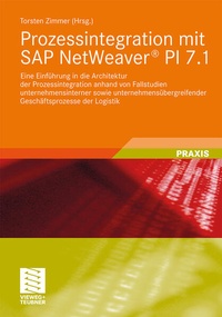Enlarge image Cover: Prozessintegration mit SAP NetWeaver® PI 7.1 - Vieweg+Teubner Verlag