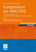 Cover: Kompendium der ANALYSIS - Ein kompletter Bachelor-Kurs von Reellen Zahlen zu Partiellen Differentialgleichungen - Vieweg+Teubner Verlag