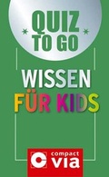 Cover: Quiz to go Wissen f&uuml;r Kids - Circon Verlag GmbH