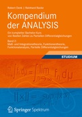 Cover: Kompendium der ANALYSIS - Ein kompletter Bachelor-Kurs von Reellen Zahlen zu Partiellen Differentialgleichungen - Vieweg+Teubner Verlag
