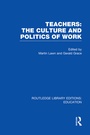 Cover: Teachers: The Culture and Politics of Work (RLE Edu N) - Routledge