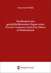 Abbildung von: Strafbarkeit des geschäftsführenden Organs einer Private Company Limited by Shares in Deutschland - Kovac, Dr. Verlag