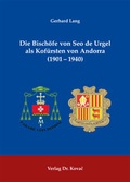 Cover: Die Bisch&ouml;fe von Seo de Urgel als Kof&uuml;rsten von Andorra (1901-1940) - Kovac, Dr. Verlag