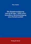 Cover: Die Schadenssch&auml;tzung nach &sect; 287 Abs. 1 ZPO unter besonderer Ber&uuml;cksichtigung eines Verkehrsunfalls - Kovac, Dr. Verlag