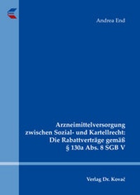 Abbildung von: Arzneimittelversorgung zwischen Sozial- und Kartellrecht: Die Rabattverträge gemäß § 130a Abs. 8 SGB V - Kovac, Dr. Verlag