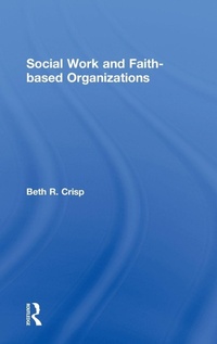 Enlarge image Cover: Social Work and Faith-based Organizations - Routledge
