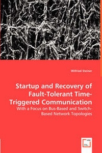 Enlarge image Cover: Startup and Recovery of Fault-Tolerant Time-Triggered Communication - VDM Verlag Dr. Mueller E.K.