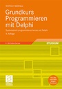 Cover: Grundkurs Programmieren mit Delphi - Vieweg+Teubner Verlag