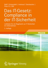 Abbildung von: Das IT-Gesetz: Compliance in der IT-Sicherheit - Vieweg+Teubner Verlag